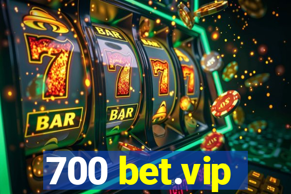 700 bet.vip